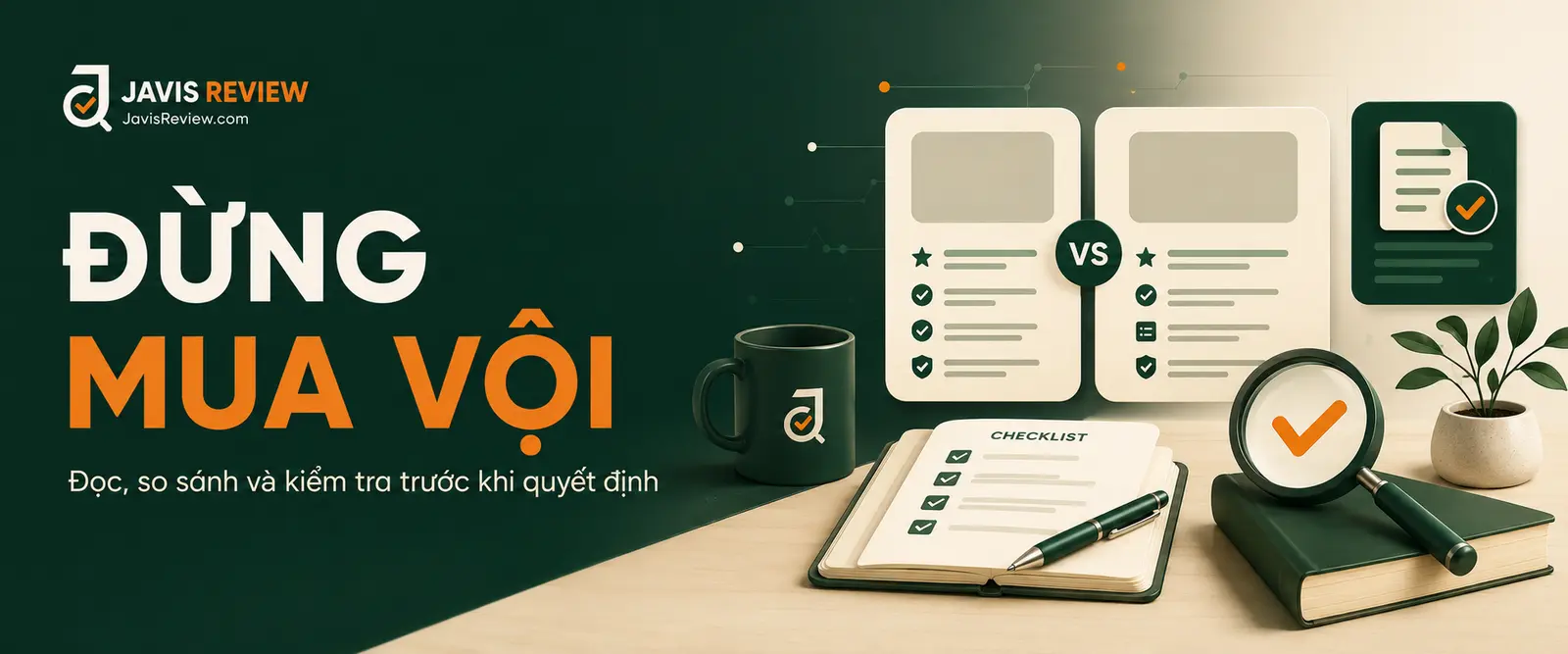 Đừng mua vội – Đọc, so sánh và kiểm tra trước khi quyết định