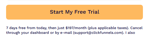 Bottom of the ClickFunnels 7-day checkout with the Start My Free Trial button and the line 7 days free from today, then just $197/month plus applicable taxes, cancel through your dashboard or by e-mail to support@clickfunnels.com