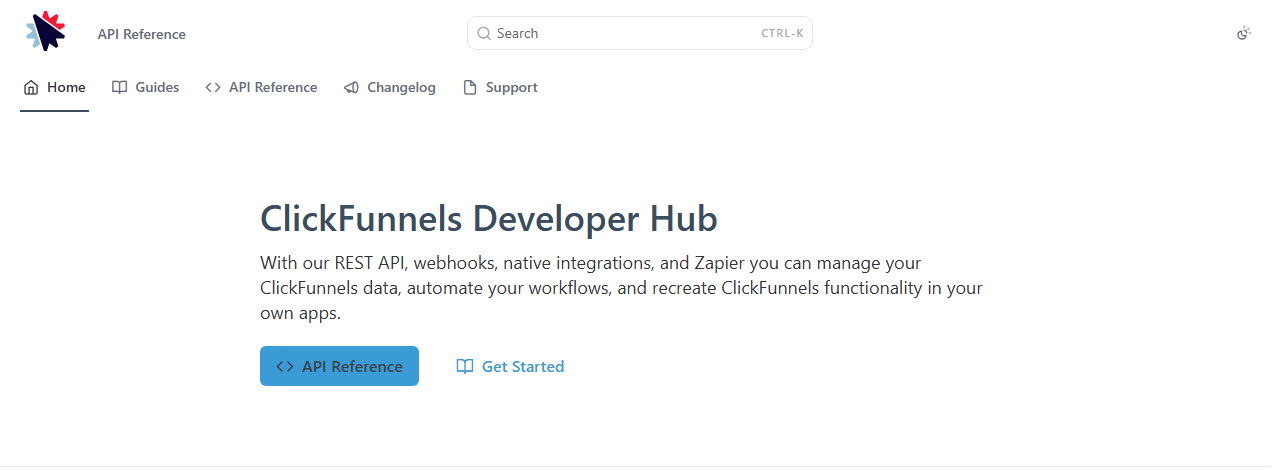 ClickFunnels Developer Hub home page saying that with the REST API, webhooks, native integrations and Zapier you can manage ClickFunnels data, automate workflows and recreate ClickFunnels functionality in your own apps, with API Reference and Get Started buttons