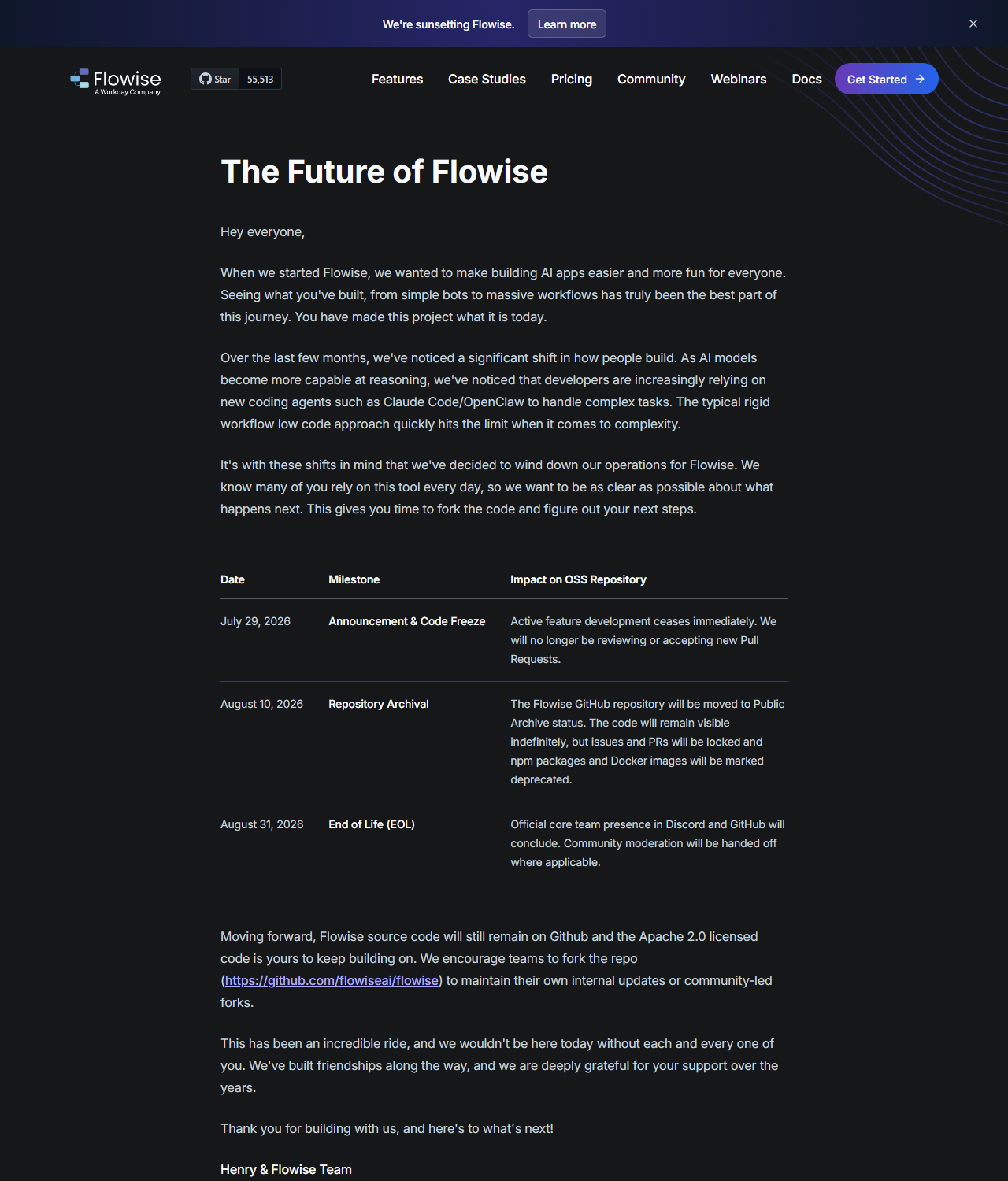 Flowise page The Future of Flowise announcing the team is winding down operations, with a table: July 29, 2026 announcement and code freeze, August 10, 2026 repository archival, August 31, 2026 end of life, and a note that the Apache 2.0 code stays on GitHub for forks