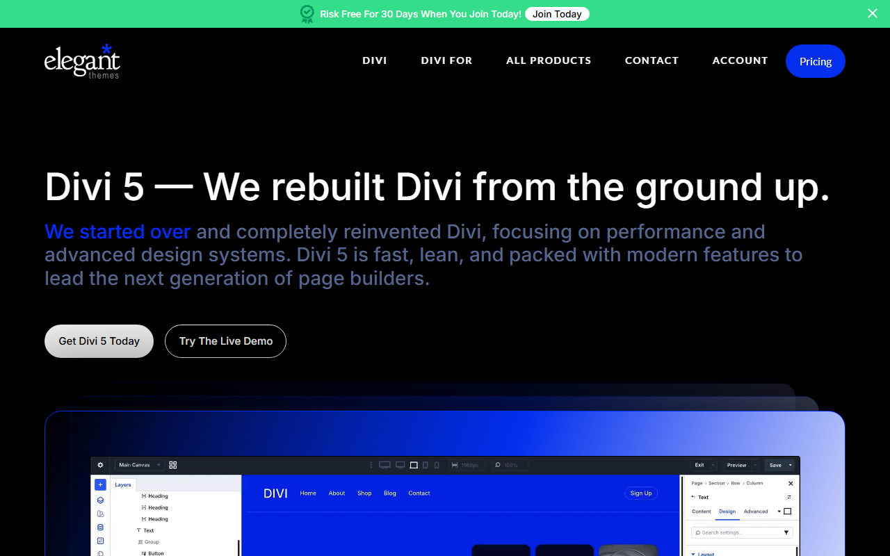 Elegant Themes Divi 5 page headed Divi 5, We rebuilt Divi from the ground up, with the line We started over and completely reinvented Divi, buttons for Get Divi 5 Today and Try The Live Demo, and below an image of the Divi 5 builder with a Layers panel on the left listing headings, text, group and button, a blue page preview in the middle and a Text module settings panel with Content, Design and Advanced tabs on the right