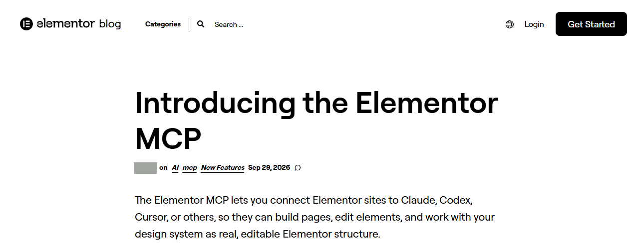 Elementor blog post Introducing the Elementor MCP, saying the Elementor MCP lets you connect Elementor sites to Claude, Codex, Cursor or others so they can build pages, edit elements and work with your design system as real, editable Elementor structure; the author name is covered with a grey box