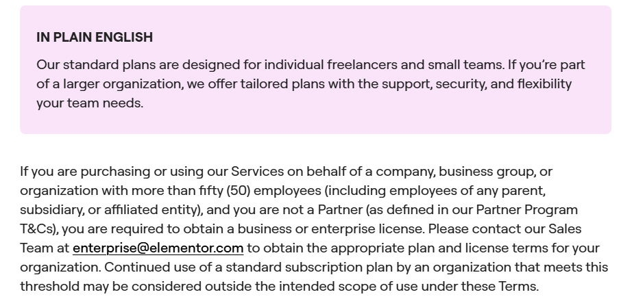 Elementor store policies section on enterprise licensing: standard plans are designed for individual freelancers and small teams, and buyers on behalf of an organization with more than fifty employees who are not partners are required to obtain a business or enterprise license