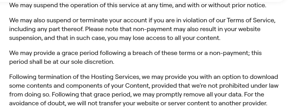 Elementor hosting terms on termination: Elementor may suspend the service at any time, non-payment may result in suspension and loss of access to your content, after termination Elementor may offer a download option and then remove your data, and it will not transfer your website or server content to another provider