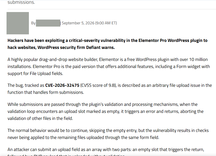 SecurityWeek article dated September 5, 2026: hackers have been exploiting a critical-severity vulnerability in the Elementor Pro WordPress plugin, the bug tracked as CVE-2026-32475 with a CVSS score of 9.8 is an arbitrary file upload issue in the function that handles form submissions; the author photo and name are covered with grey boxes