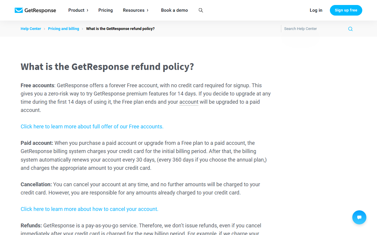 GetResponse help center article What is the GetResponse refund policy? with sections Free accounts, Paid account explaining renewal every 30 days or every 360 days on the annual plan, Cancellation, and the start of Refunds: GetResponse is a pay-as-you-go service. Therefore, we don't issue refunds