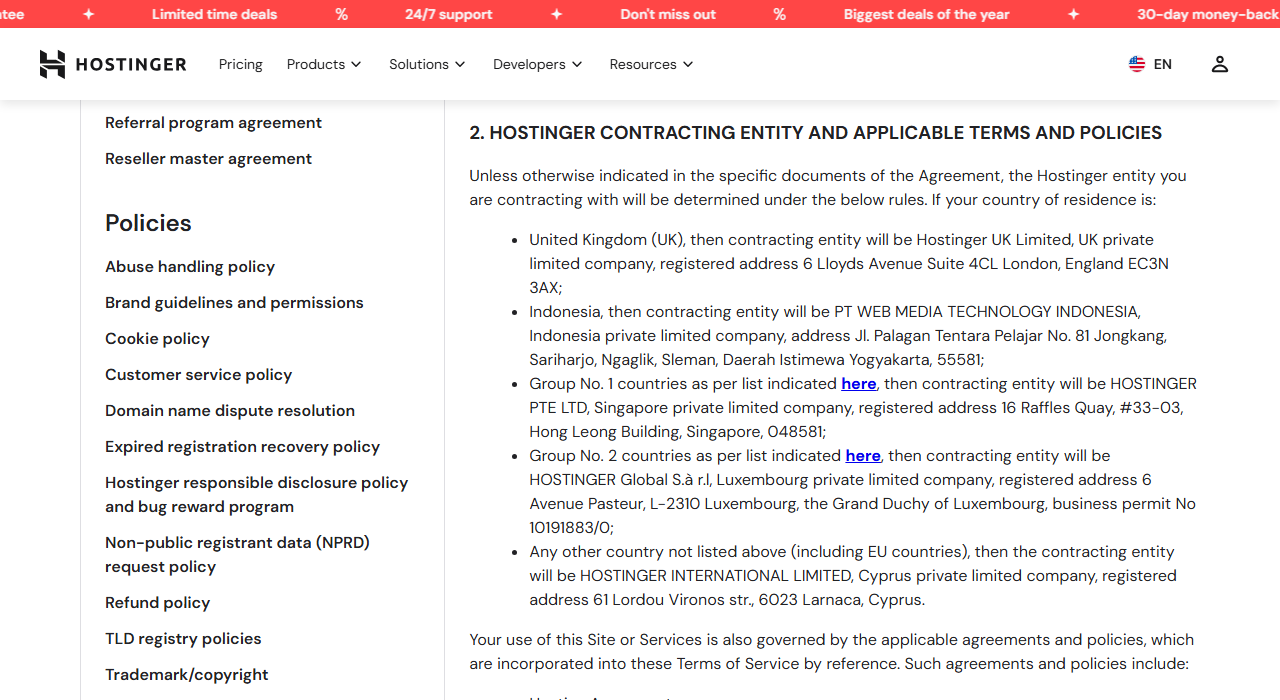 Terms of Service section 2, Hostinger contracting entity: Hostinger UK Limited for the UK, PT Web Media Technology Indonesia for Indonesia, Hostinger Pte Ltd in Singapore for group 1 countries, Hostinger Global S.a r.l. in Luxembourg for group 2 countries, and Hostinger International Limited in Cyprus for all other countries including the EU