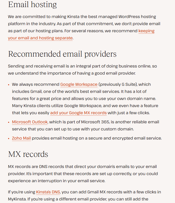 Kinsta help center page Email: Kinsta does not provide email as part of its hosting plans and recommends keeping email and hosting separate, suggesting Google Workspace, Microsoft Outlook in Microsoft 365 or Zoho Mail, and explaining MX records