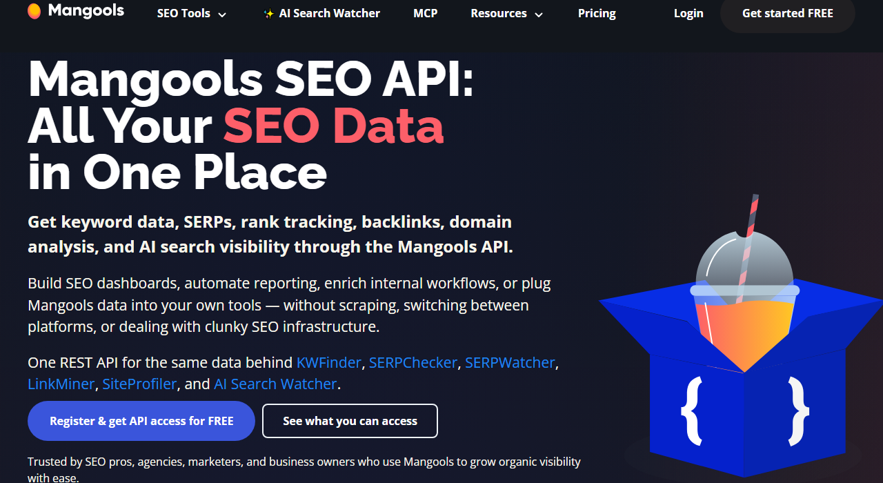 Mangools SEO API page headed Mangools SEO API: All Your SEO Data in One Place, offering keyword data, SERPs, rank tracking, backlinks, domain analysis and AI search visibility through one REST API for the same data behind KWFinder, SERPChecker, SERPWatcher, LinkMiner, SiteProfiler and AI Search Watcher, with a Register and get API access for FREE button