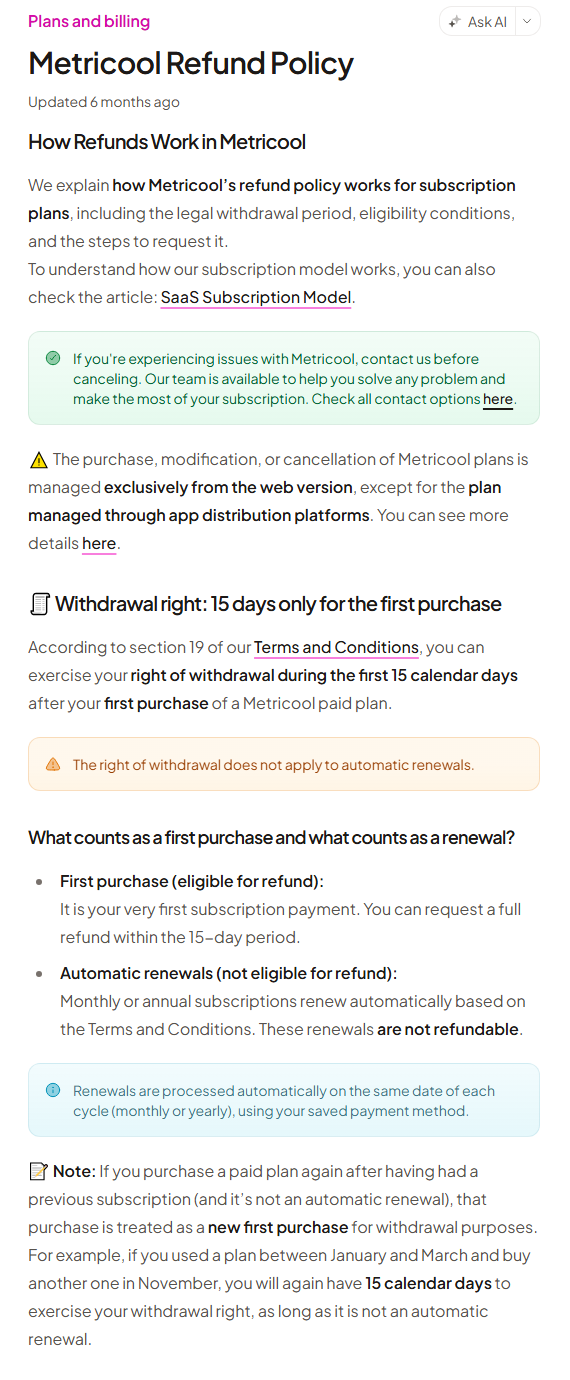 Metricool help article Metricool Refund Policy: plan changes and cancellations are managed only on the web except app-store plans, the withdrawal right lasts 15 days only for the first purchase according to section 19 of the Terms, the right does not apply to automatic renewals, renewals are not refundable, and a purchase after a previous subscription counts as a new first purchase