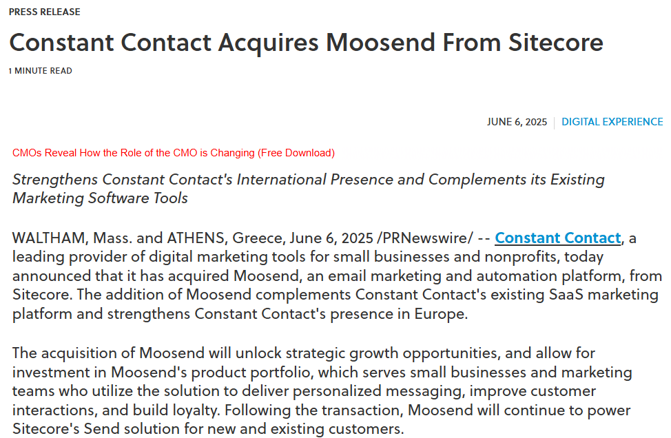 Press release headed Constant Contact Acquires Moosend From Sitecore, dated June 6, 2025, saying Constant Contact has acquired Moosend, an email marketing and automation platform, from Sitecore, and that Moosend will continue to power Sitecore&rsquo;s Send solution