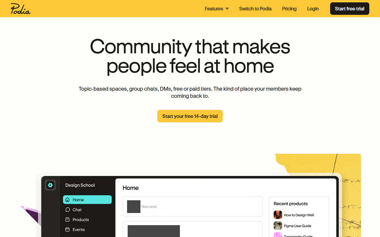 Podia community page headed Community that makes people feel at home, with the line Topic-based spaces, group chats, DMs, free or paid tiers, above an illustration of a community home feed with spaces in a sidebar; member avatars and names are masked