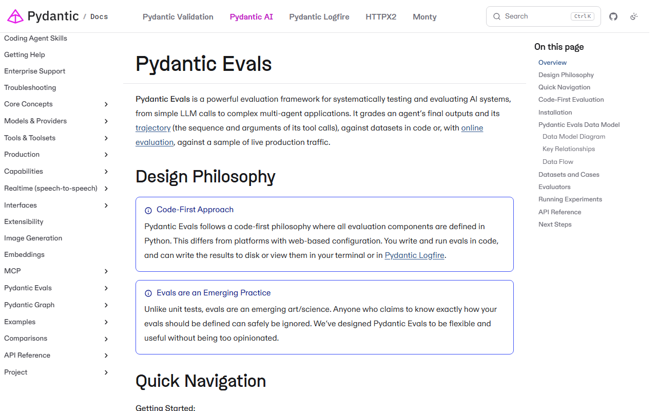 Pydantic Evals documentation page with the heading Pydantic Evals, an overview describing it as a framework for evaluating AI systems that grades an agent's final outputs and its tool-call trajectory against datasets, and a Design Philosophy section on code-first evaluation