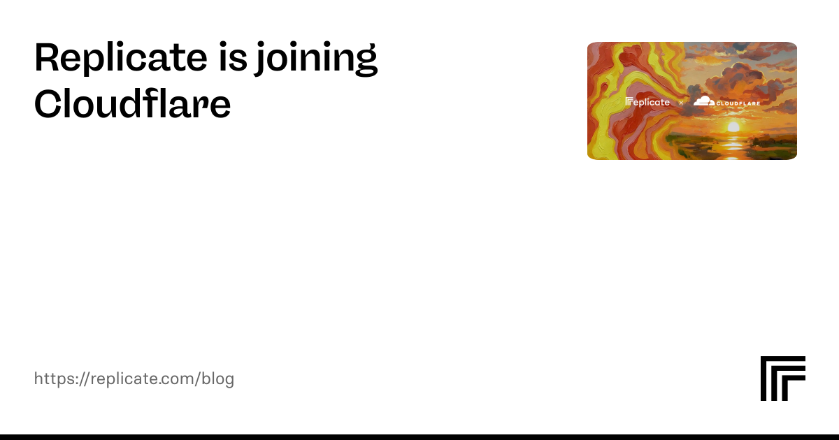 Replicate blog card reading Replicate is joining Cloudflare, with a painted orange sunset banner carrying the Replicate and Cloudflare logos side by side and the Replicate mark at the bottom right