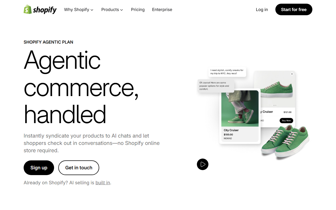 Shopify Agentic plan page headed Agentic commerce, handled, saying Instantly syndicate your products to AI chats and let shoppers check out in conversations, no Shopify online store required, with Sign up and Get in touch buttons and a phone mock-up of a chat recommending sneakers