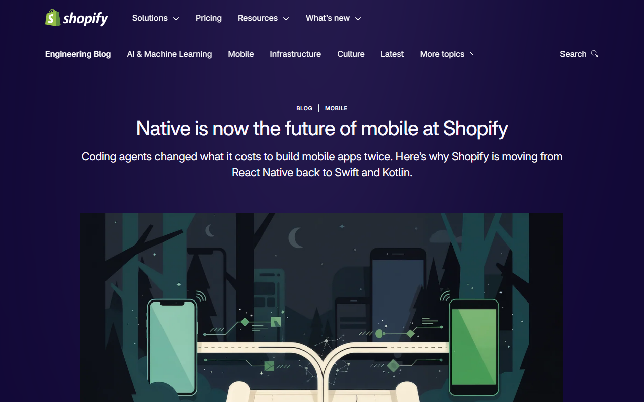 Shopify Engineering blog post titled Native is now the future of mobile at Shopify, explaining that coding agents changed the cost of building mobile apps and that Shopify is moving from React Native back to Swift and Kotlin