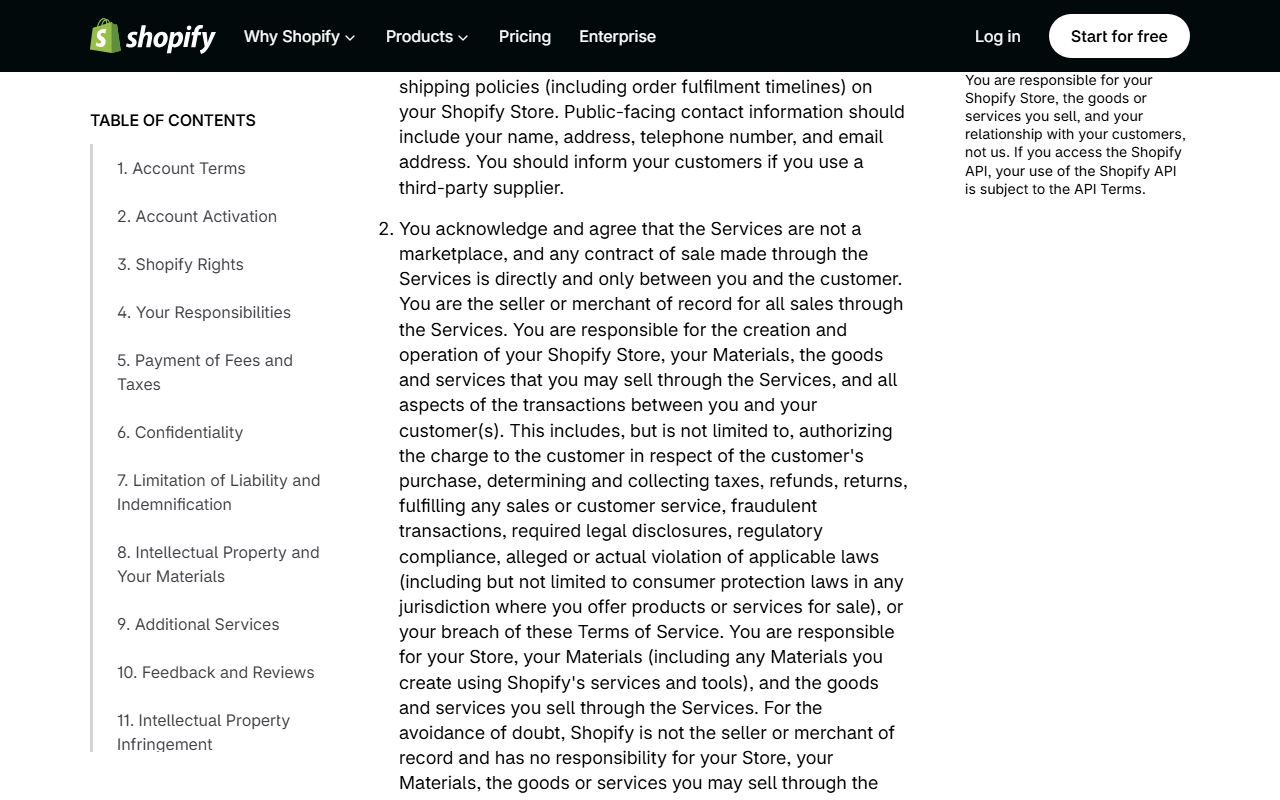 Shopify Terms of Service section on your responsibilities, stating that the Services are not a marketplace, that any contract of sale is directly between you and the customer, and that you are the seller or merchant of record and responsible for taxes, refunds, returns and legal disclosures