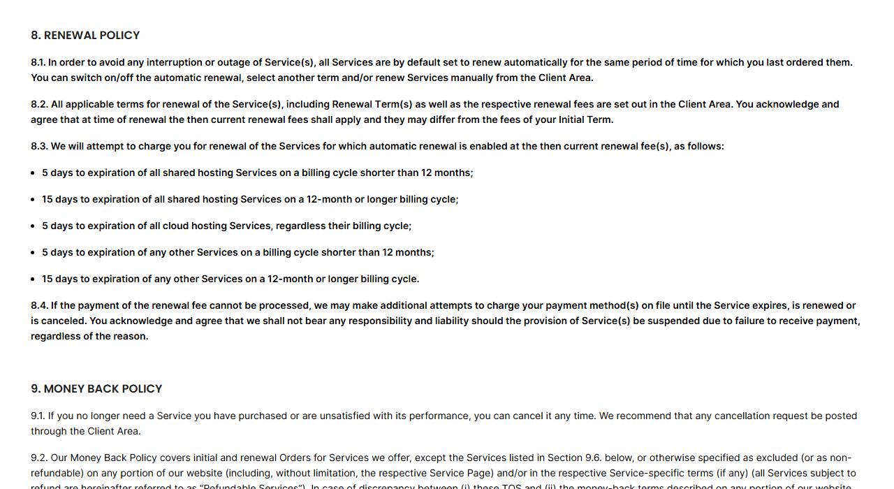SiteGround Terms of Service section 8 Renewal Policy: services renew automatically for the same period by default, renewal fees are set out in the Client Area and may differ from the initial term, and SiteGround charges 5 days before expiry for shared hosting on billing cycles shorter than 12 months and 15 days before expiry on 12-month or longer cycles