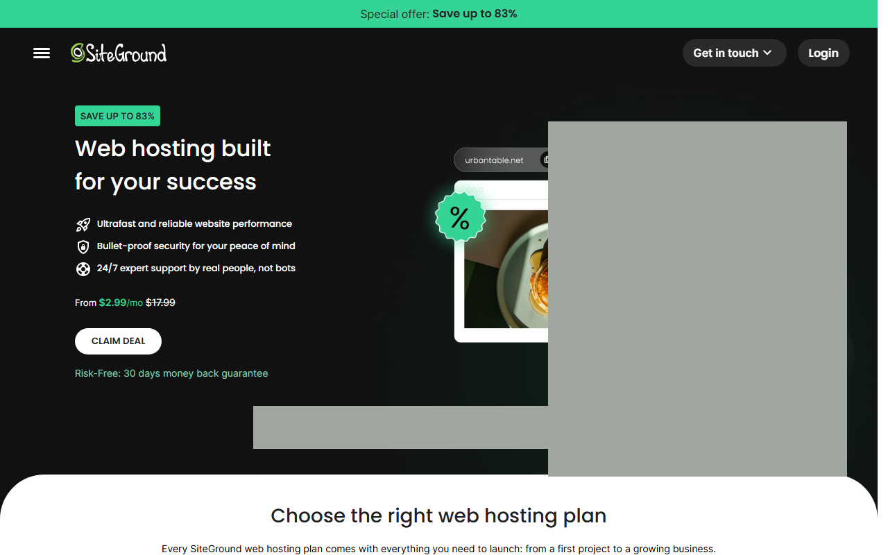 Top of the SiteGround web hosting page with a Special offer: Save up to 83% bar, the headline Web hosting built for your success, the lines ultrafast and reliable website performance, bullet-proof security and 24/7 expert support by real people, From 2.99 dollars a month with 17.99 struck through, a Claim Deal button and Risk-Free: 30 days money back guarantee; a stock photo of a person and a review-site rating row are covered with grey boxes