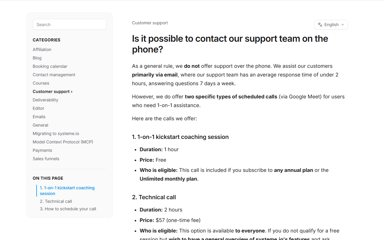 Systeme.io help article Is it possible to contact our support team on the phone: no phone support as a rule, email with an average response under 2 hours; two scheduled Google Meet calls: a free 1-hour 1-on-1 kickstart coaching session for any annual plan or the Unlimited monthly plan, and a 2-hour technical call for 57 dollars available to everyone