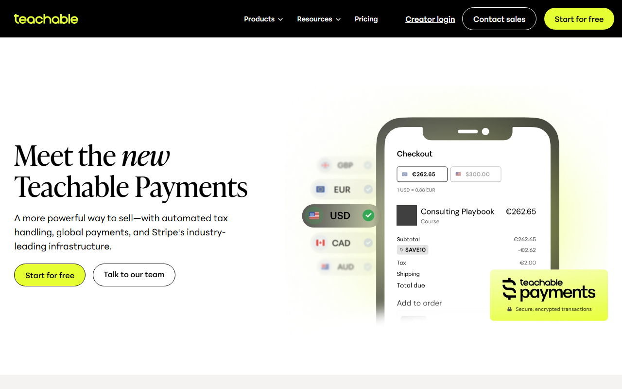 Teachable Payments page headed Meet the new Teachable Payments, describing automated tax handling, global payments and Stripe's infrastructure, with Start for free and Talk to our team buttons beside a phone mock-up of a checkout showing a course priced at 262.65 euros with currency options GBP, EUR, USD, CAD and AUD and a teachable payments badge (a small course photo in the checkout is masked)