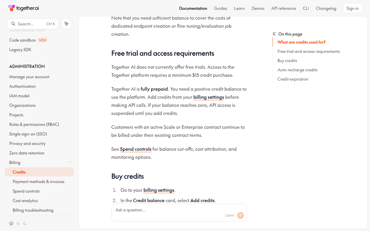 Together AI docs Credits page section Free trial and access requirements: Together AI does not currently offer free trials, access requires a minimum $15 credit purchase, the platform is fully prepaid and API access is suspended at a zero balance