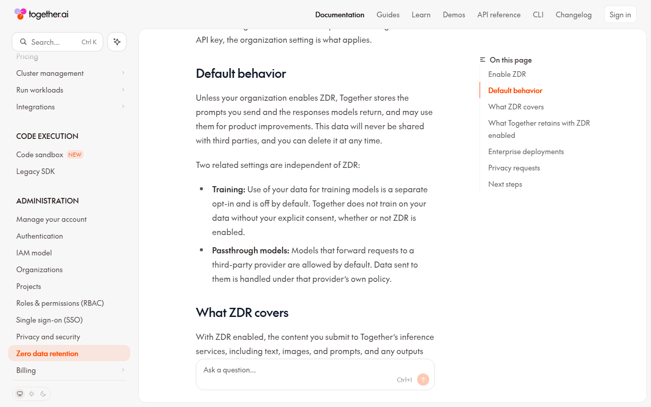 Together AI docs Zero data retention page section Default behavior, saying that unless the organization enables ZDR, Together stores prompts and responses, that training is a separate opt-in off by default, and that passthrough models are allowed by default