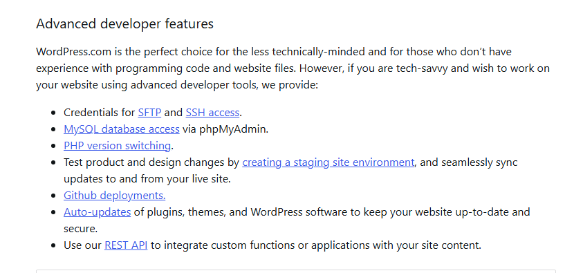 WordPress.com Business plan guide section Advanced developer features: credentials for SFTP and SSH access, MySQL database access via phpMyAdmin, PHP version switching, a staging site environment, GitHub deployments, auto-updates of plugins, themes and WordPress, and the REST API