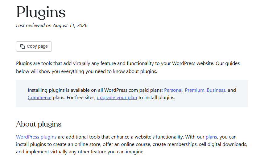 WordPress.com support guide Plugins, last reviewed August 11, 2026, saying installing plugins is available on all WordPress.com paid plans: Personal, Premium, Business and Commerce plans, and for free sites, upgrade your plan to install plugins