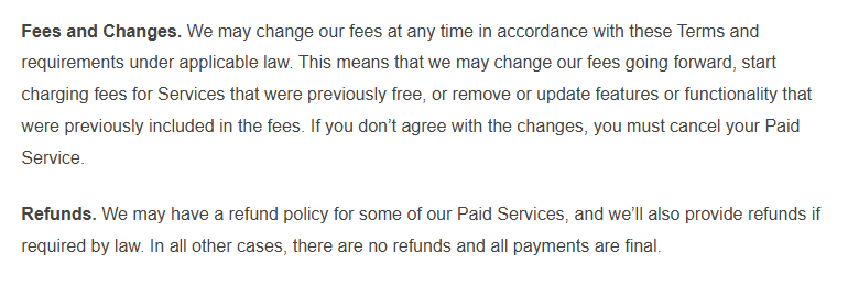 WordPress.com Terms of Service, Fees and Changes: fees may change, services that were free may start charging, and included features may be removed; Refunds: in all other cases there are no refunds and all payments are final