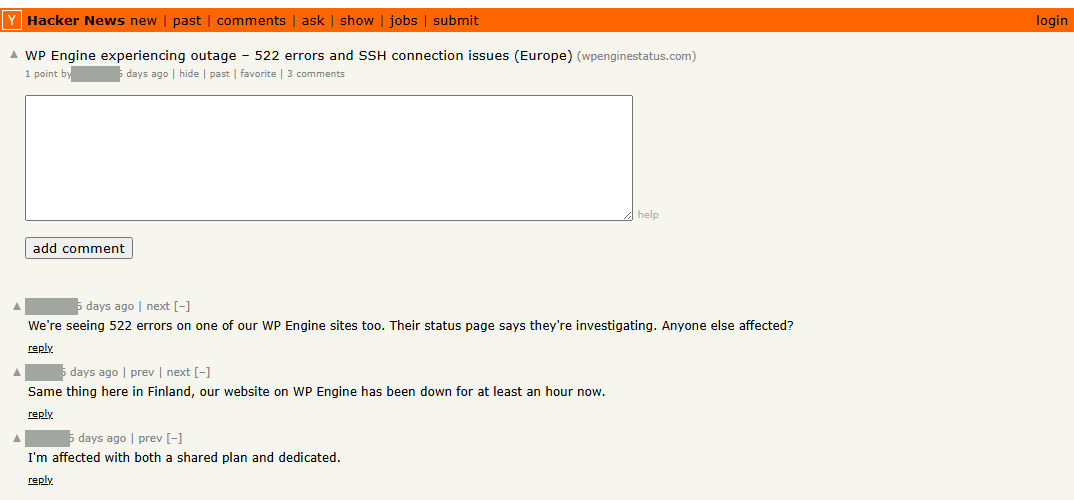 Hacker News item WP Engine experiencing outage, 522 errors and SSH connection issues (Europe), linking to wpenginestatus.com, with three comments: seeing 522 errors on one of our WP Engine sites too, same thing here in Finland our website on WP Engine has been down for at least an hour now, and affected with both a shared plan and dedicated; usernames are covered with grey boxes