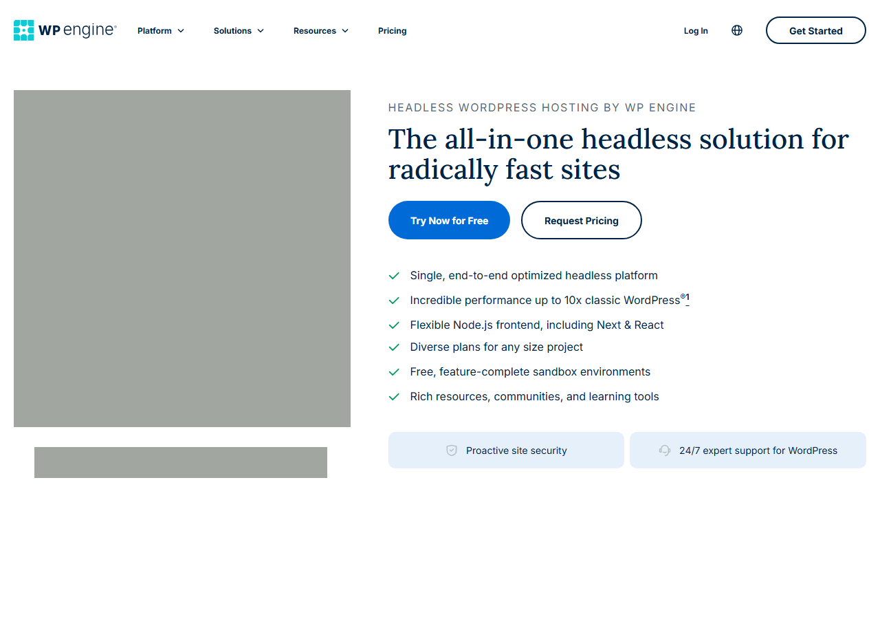WP Engine headless page headed The all-in-one headless solution for radically fast sites, with Try Now for Free and Request Pricing buttons and bullets: single end-to-end optimized headless platform, performance up to 10x classic WordPress, flexible Node.js frontend including Next and React, diverse plans, free feature-complete sandbox environments, and learning resources; a stock photo of a person and a review-site rating row are covered with grey boxes